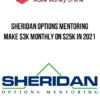 Sheridan Options Mentoring – Make $3K Monthly on $25K in 2021 