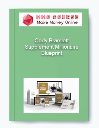 Cody Bramlett – Supplement Millionaire Blueprint