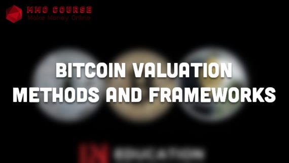 Bitcoin Valuation: Methods and Frameworks