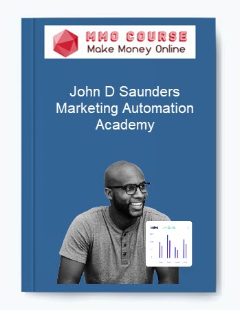 John D Saunders – Marketing Automation Academy