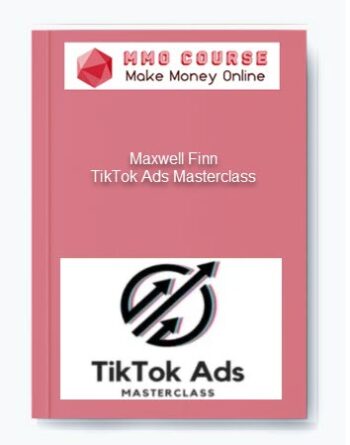 Maxwell Finn – TikTok Ads Masterclass