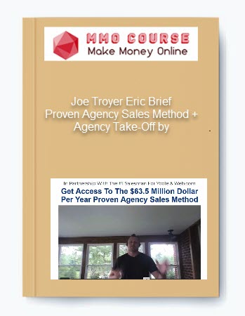 Proven Agency Sales Method + Agency Take-Off by Joe Troyer Eric Brief