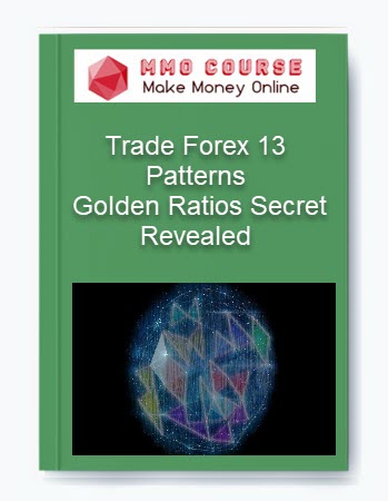 Trade Forex 13 Patterns – Golden Ratios Secret Revealed