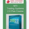 Trading Systems 2.0 Plus Course – MTI
