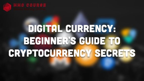 Digital Currency: Beginner's Guide to Cryptocurrency Secrets