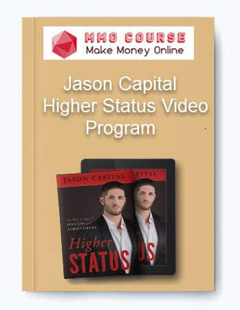 Jason Capital – Higher Status Video Program