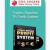 TR Profit System by Toshko Raychev