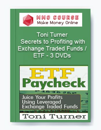 Toni Turner – Secrets to Profiting with Exchange Traded Funds / ETF – 3 DVDs