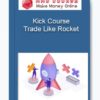 Kick Course – Trade Like Rocket
