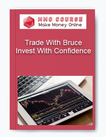 Trade With Bruce – Invest With Confidence