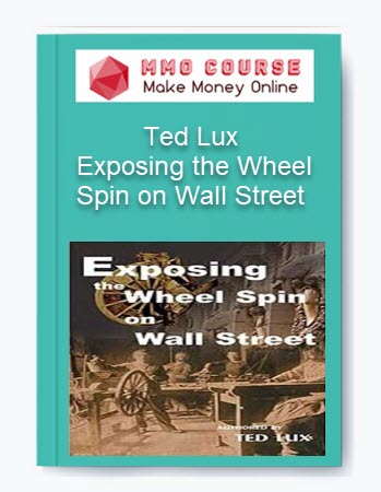 Ted Lux – Exposing the Wheel Spin on Wall Street