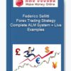 Federico Sellitti – Forex Trading Strategy Complete ALM System + Live Examples