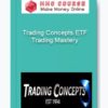 Trading Concepts ETF Trading Mastery