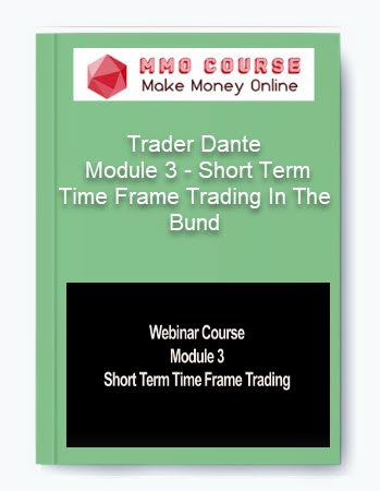 Trader Dante – Module 3 – Short Term Time Frame Trading In The Bund