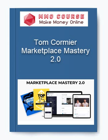 Tom Cormier – Marketplace Mastery 2.0