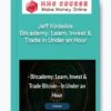 Jeff Kirdeikis – Bitcademy: Learn, Invest & Trade in Under an Hour