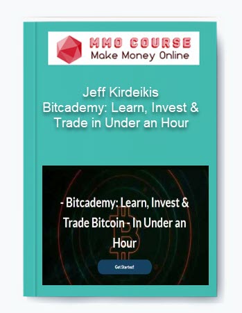 Jeff Kirdeikis – Bitcademy: Learn, Invest & Trade in Under an Hour