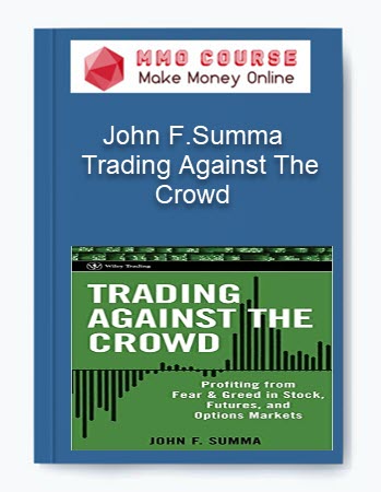 John F.Summa – Trading Against The Crowd