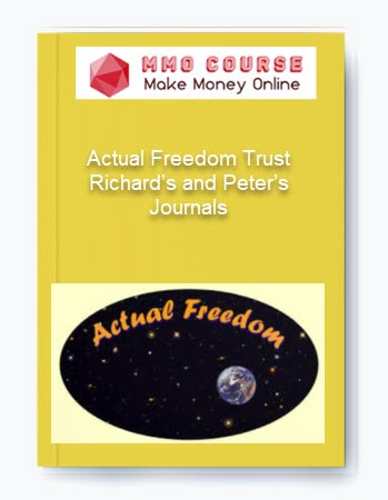 Actual Freedom Trust – Richard’s and Peter’s Journals