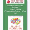 Gabriel Wyner (Fluent Forever) – French Bundle (Pronunciation Trainer + Word List)
