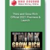 Think and Grow Rich: Official 2021 Premiere & Launch