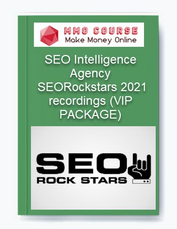 SEO Intelligence Agency – SEORockstars 2021 recordings (VIP PACKAGE)