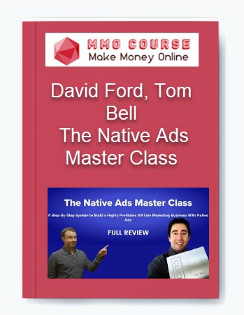 David Ford, Tom Bell – The Native Ads Master Class