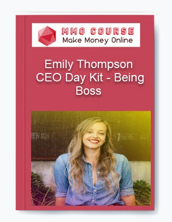 Emily Thompson – CEO Day Kit – Being Boss