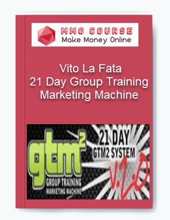 21 Day Group Training Marketing Machine – Vito La Fata