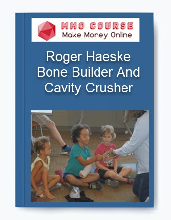 Roger Haeske – Bone Builder And Cavity Crusher System