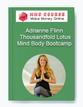 Adrianne Flinn – Thousandfold Lotus Mind Body Bootcamp