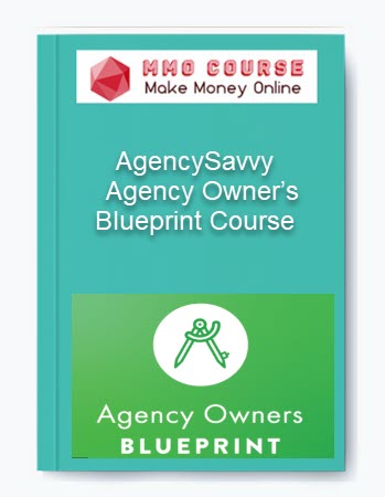 AgencySavvy – Agency Owner’s Blueprint Course