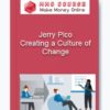 Creating a Culture of Change – Jerry Pico