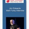 Jim Edwards - Matt Furey Interview