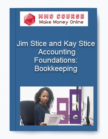 Jim Stice and Kay Stice - Accounting Foundations: Bookkeeping