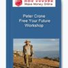 Peter Crone – Free Your Future Workshop