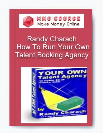 Randy Charach - How To Run Your Own Talent Booking Agency