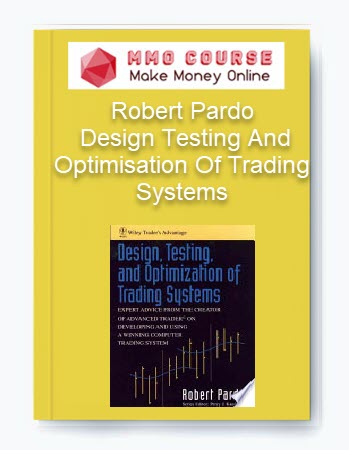 Robert Pardo - Design Testing And Optimisation Of Trading Systems