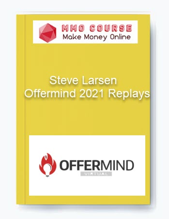 Steve Larsen – Offermind 2021 Replays