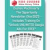 Duston MacGroarty - The Opportunity Newsletter (Nov2021) - Includes Training On "Unlock UNLIMITED Google Ads For FREE"