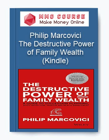 Philip Marcovici – The Destructive Power of Family Wealth (Kindle)