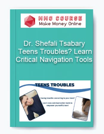 Dr. Shefali Tsabary – Teens Troubles? Learn Critical Navigation Tools