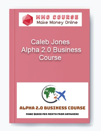 Caleb Jones – Alpha 2.0 Business Course