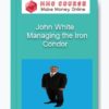 John White - Managing the Iron Condor