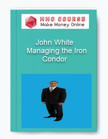 John White - Managing the Iron Condor