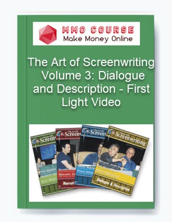 The Art of Screenwriting – Volume 3: Dialogue and Description – First Light Video