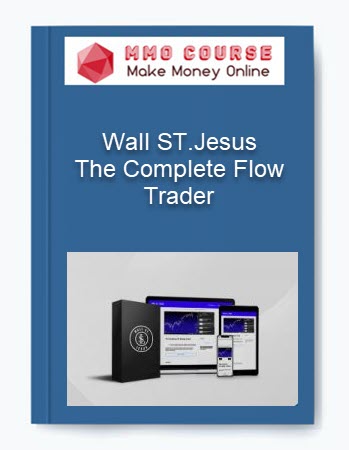 The Complete Flow Trader – Wall ST.Jesus