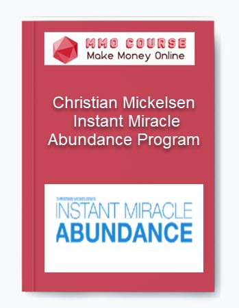 Christian Mickelsen – Instant Miracle Abundance Program