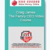 Craig James – The Family CEO Video Course