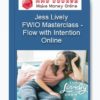Jess Lively – FWIO Masterclass – Flow with Intention Online